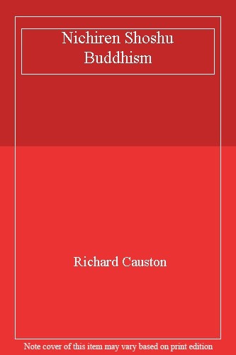 Discover Nichiren Shoshu Buddhism: A Beginner's Guide by Richard Causton