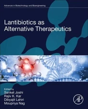Lantibiotics as Alternative Therapeutics (Advances in Biotechnology and