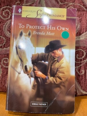 Harlequin Super Romance : To Protect His Own : Single Father : Brenda Mott PB