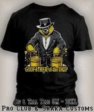 Godfather The Drip Big Tall Small Tee Shirt To Match Sneakers Pro Club Shaka T