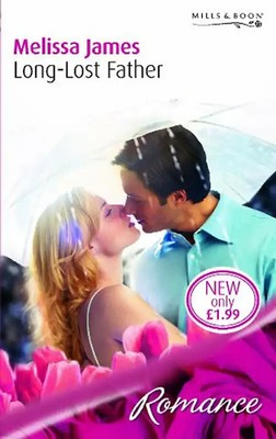 Long-Lost Father (Mills & Boon Romance) - James, Melissa