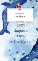 Victroia Sterling | Life Thesis. Life Is A Story - story.one | Buch | Englisch