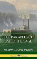 William Eleazar Barton | The Parables Of Safed The Sage (Hardcover) | Buch