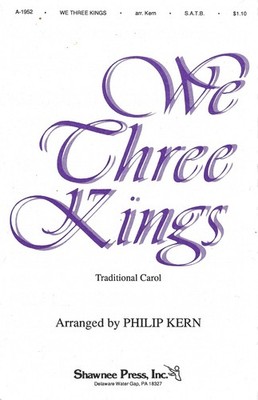 We Three Kings arr. Philip Kern SATB Christmas Choral Sheet Music A-1952 Shawnee