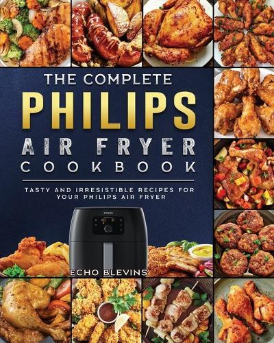 Thumbnail - Echo Blevins The Complete Philips Air Fryer Cookbook (taschenbuch)