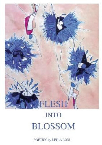 Thumbnail - Flesh Into Blossom By Lois, Leila