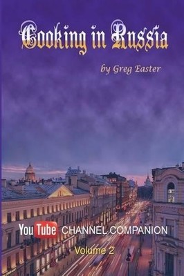 Greg Easter Cooking in Russia - Volume 2 (Taschenbuch)
