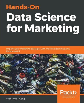 Hands-On Data Science for Marketing Yoon Hyup Hwang Taschenbuch Englisch 2019