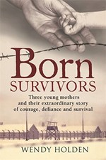 Born Survivors By Wendy Holden