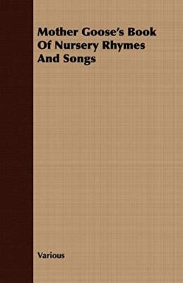 Various - Mother Goose's Book of Nursery Rhymes and Songs - New paperb - X555z