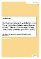 Die Berichterstattung üBer Die EuropäIsche Union Anhand Der Beitrittsverhandlung