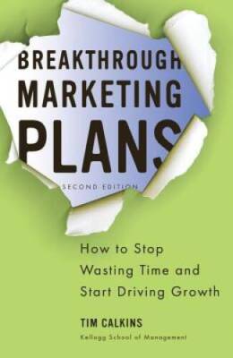 Breakthrough Marketing Plans: How to Stop Wasting Time and Start Dr - VERY GOOD
