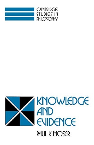 Knowledge and Evidence by Moser, K.  New 9780521423632 Fast Free Shipping<-