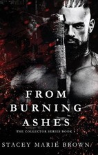 From Burning Ashes by Stacey Marie Brown (English) Hardcover Book