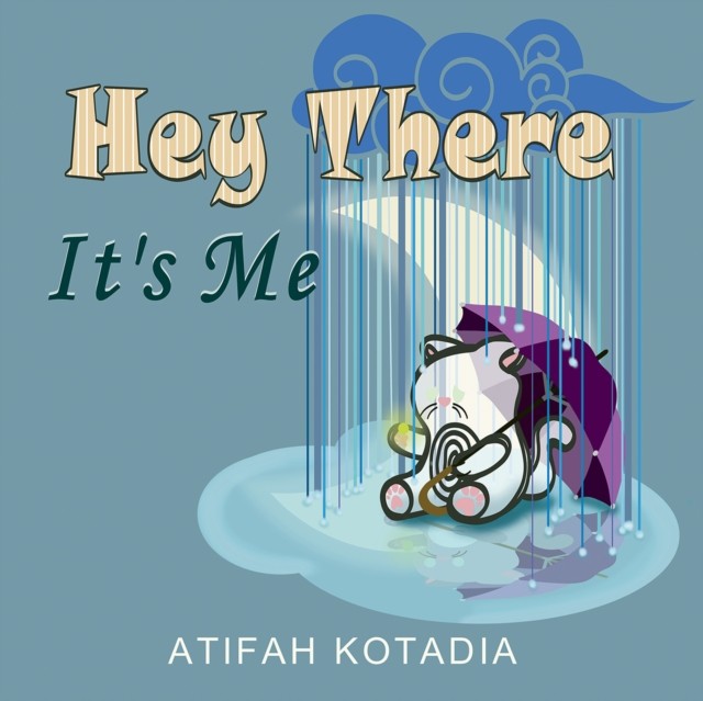 Hey There It's Me by Atifah Kotadia (Paperback Book)