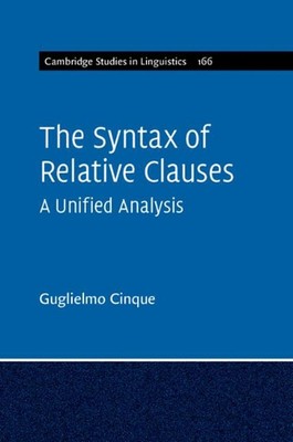 The Syntax of Relative Clauses: A Unified Analysis by Guglielmo Cinque (English)