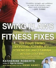 Swing Flaws and Fitness Fixes: Fix ..., Roberts, Kather