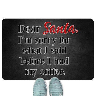 Dear Santa I am sorry what I said before I had my coffee 18001000195