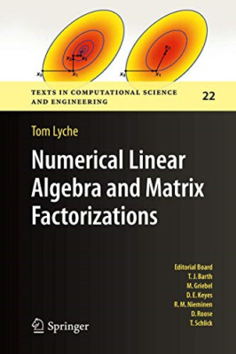 Numerical Linear Algebra and Matrix Factorizations (Tex - Hardback NEW Lyche, To