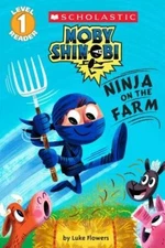 Ninja on the Farm (Scholastic Reader, Level 1: Moby Shinobi) - VERY GOOD
