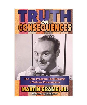 Truth or Consequences: The Quiz Program that Became a National Phenomenon, Jr. M
