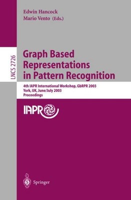 Graph Based Representations in Pattern Recognition Mario Vento