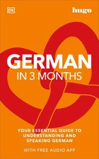 German in 3 Months with Free Audio App: Your Essential Guide to Understanding...