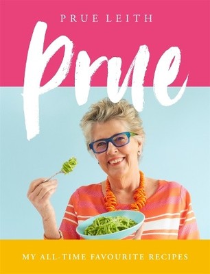 Prue: My All-time Favourite Recipes by Leith, Prue Book The Fast Free Shipping