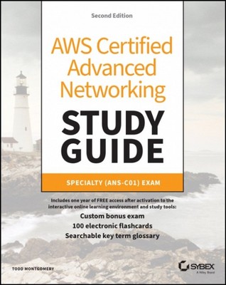 AWS Certified Advanced Networking Study Guide   Specialty (ANS C01) Exam 2nd Ed 
