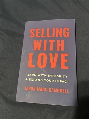 Selling with Love: Earn with Integrity and Expand Your Impact