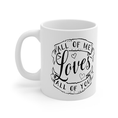 All Of Me Loves All Of You Tasse Becher süß Kaffeetasse Geschenk Paar John Legend
