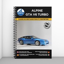 ALPINE GTA V6 TURBO : CAHIER DE RESTAURATION - PORT OFFERT + CADEAU SURPRISE !