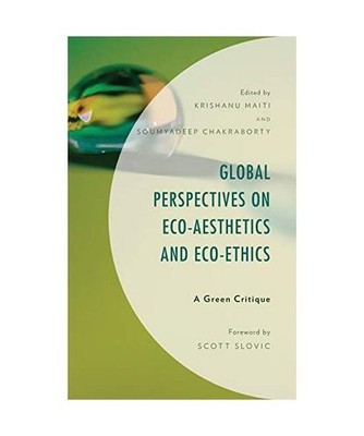 Global Perspectives on Eco-Aesthetics and Eco-Ethics: A Green Critique: A Green 
