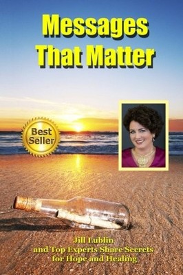 MESSAGES THAT MATTER: JILL LUBLIN AND TOP EXPERTS SHARE **BRAND NEW**