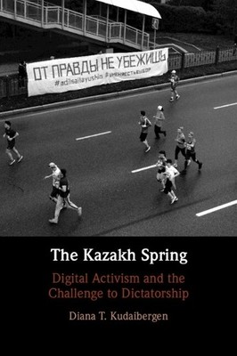 Diana T. Kudaibergen The Kazakh Spring (Taschenbuch)