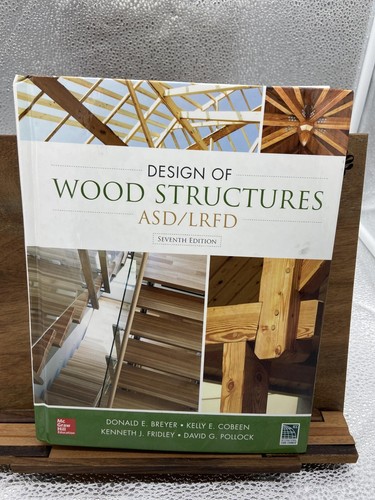 Design of Wood Structures-ASD/LRFD Breyer, Donald; Cobeen, Kelly; Fridley, Kenn