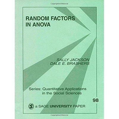 Random Factors in ANOVA (Quantitative Applications in the Social Sciences) by B