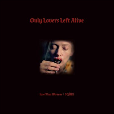 Jozef van Wissem & SQÜRL Only Lovers Left Alive (Vinyl) 12'' Album (US IMPORT)