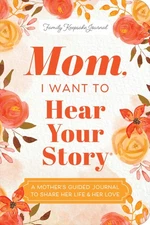 Mom I Want to Hear Your Story Guided Journal Gift for Mothers Legacy Preserva...