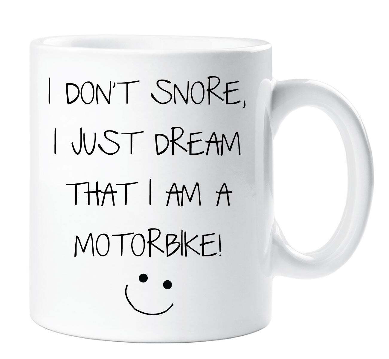 Snore Mug I Don't Snore I Just Dream I'm A Motorbike Funny Novelty Ceramic Cup