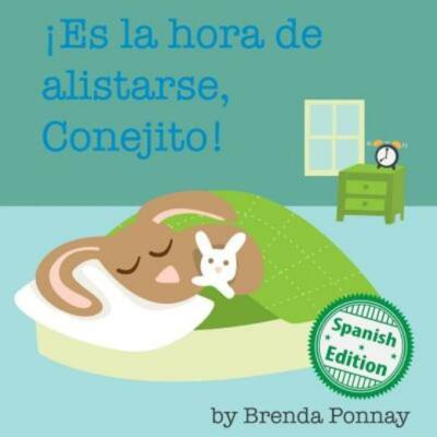 Es La Hora De Alistarse, Conejito: (Time To Get Ready, Bunny!)