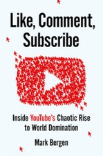 Like, Comment, Subscribe: Inside YouTubes Chaotic Rise to Worl - VERY GOOD
