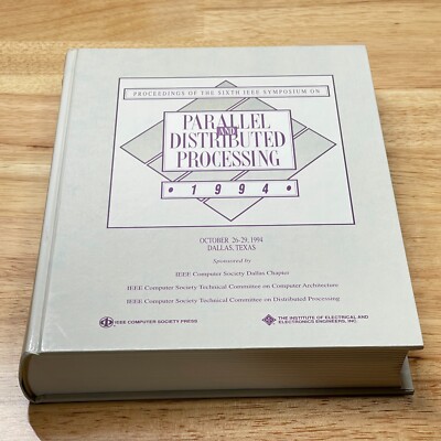 Sixth IEEE Symposium on Parallel and Distributed Processing, October 26-29, 1994