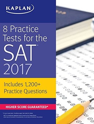 8 PRACTICE TESTS FOR THE SAT 2017: 1,200+ SAT PRACTICE By Kaplan Test Prep *VG+*
