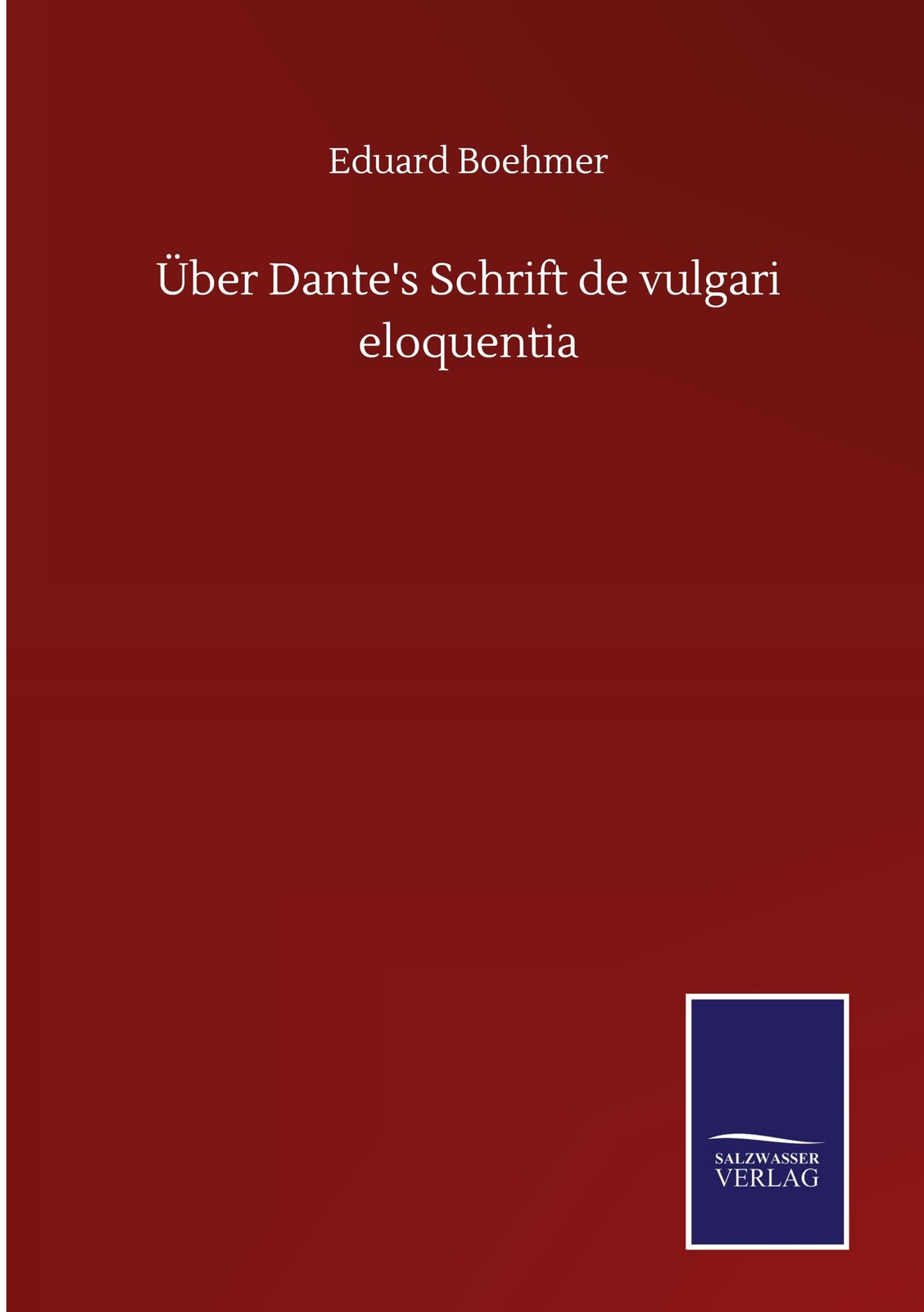 Thumbnail - Über Dante's Schrift De Vulgari Eloquentia | Boehmer, Eduard