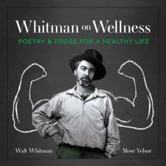 Whitman on Wellness by Walt Whitman (Paperback Book)
