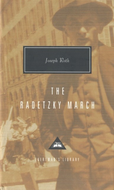 The Radetzky March by Joseph Roth (Hardback Book)