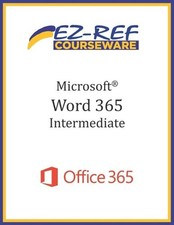 Microsoft Word 365 - Intermediate: Student Manual Black White by Ez-Ref Cour
