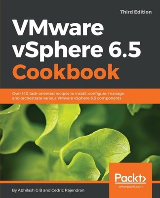 B - VMware vSphere 6.5 Cookook - Third Edition   Over 140 task-oriente - E555z