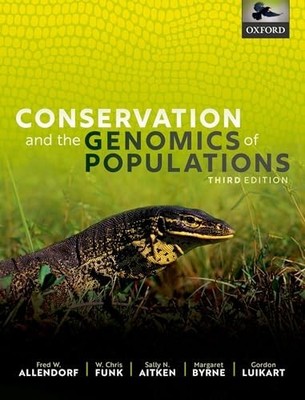 CONSERVATION AND THE GENOMICS OF POPULA by Fred W. Allendorf Regents Professor